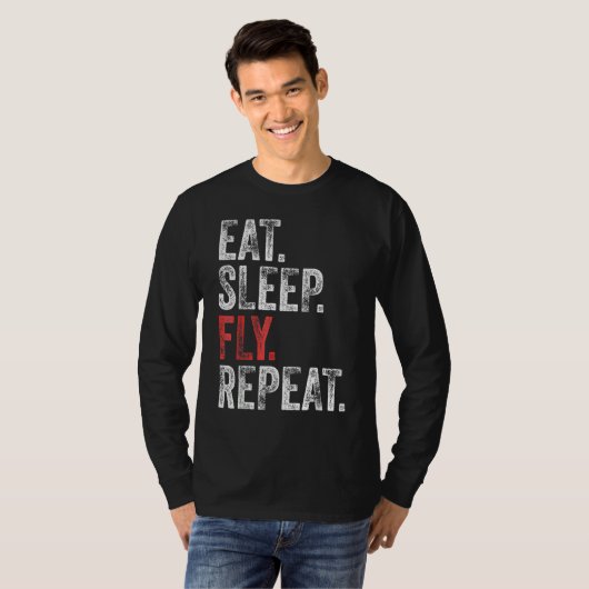 Eat Sleep Fly Repat Aviation Pilot Funny  T-shirt (Voorkant volledig)