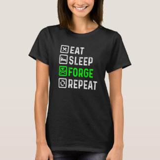Eat Sleep Forge Herhaling Vervalsing Iron Blacksmi T-shirt