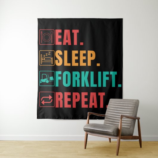 EAT SLEEP FORKLIFT REPEAT - FORKLIFT OPERATOR WANDKLEED (In situ)