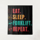 EAT SLEEP FORKLIFT REPEAT - FORKLIFT OPERATOR WANDKLEED (Voorkant)