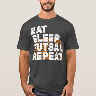 Eat sleep futsal repeat 20 t-shirt