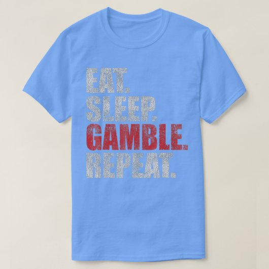 Eat Sleep Gamble Herhaal Funny Retro T-shirt (Design voorkant)