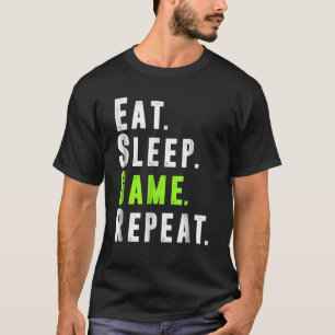 Eat Sleep Game Herhaal videocomputergames T-shirt