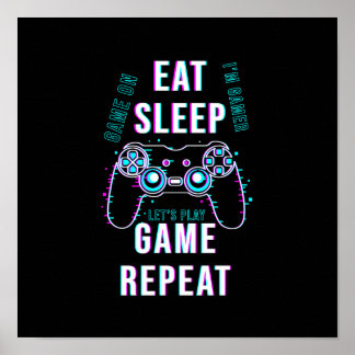Eat Sleep Game Herhalen - Gamers Poster