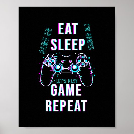 Eat Sleep Game herhalen - Gamers Poster. Poster (Voorkant)