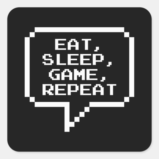 Eat Sleep Game Herhalen Vierkante Sticker (Voorkant)
