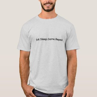 Eat Sleep Game Repeat - Gamer T-Shirt