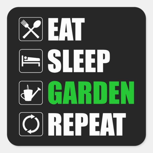 Eat Sleep Garden Herhalen Vierkante Sticker (Voorkant)