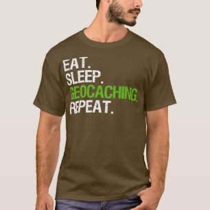 Eat Sleep Geocaching Herhaling T-shirt