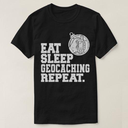 Eat Sleep Geocaching Herhalingsgeocacher T-shirt (Design voorkant)