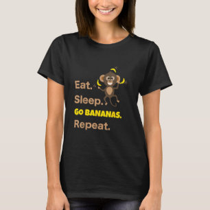 Eat Sleep Go Bananas Herhaal Funny Cute Animal Mon T-shirt