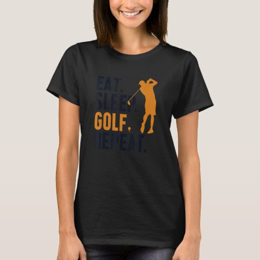 Eat Sleep Golf Repuit Player Pro Golfer Golfing Le T-shirt (Voorkant)
