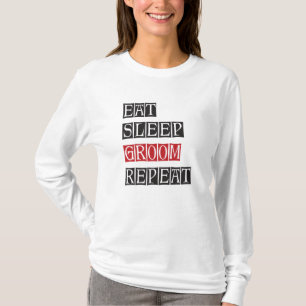 Eat Sleep Groom Herhalen T-shirt