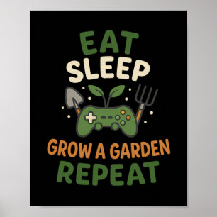 Eat Sleep Grow A Garden Repeat Gamer T-shirt Casua Poster