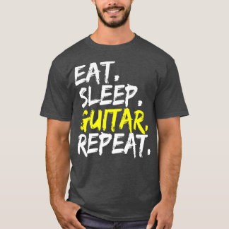 Eat Sleep Guitar Repeat guitar player electric gui T-shirt