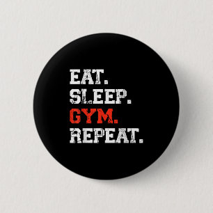 Eat Sleep Gym Herhaal Funny Fitness Training Worko Ronde Button 5,7 Cm