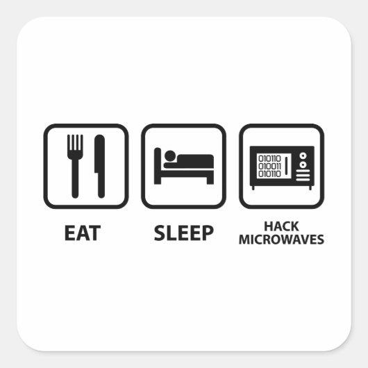 Eat Sleep Hack-microgolven Vierkante Sticker (Voorkant)