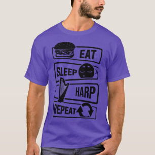 Eat Sleep Harp Herhaal harp string instrument (1) T-shirt