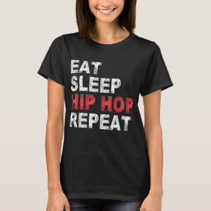 Eat Sleep Hip Hop Herhalen T-shirt