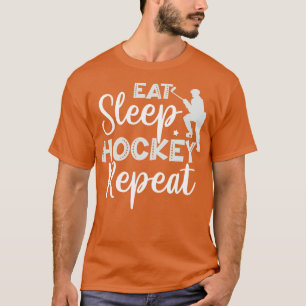 Eat Sleep Hockey Herhalen 1 T-shirt