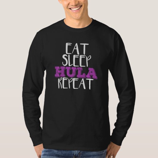 Eat Sleep Hula Repat Hula Hoop Dancer T-shirt (Voorkant)