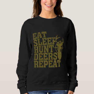 Eat Sleep Hunt Deers Herhaal Der Hunters M Trui