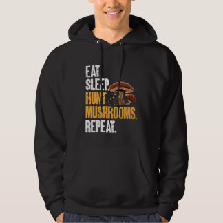 Eat Sleep Hunt Mushrooms Morel Hunter Foraging Hoodie