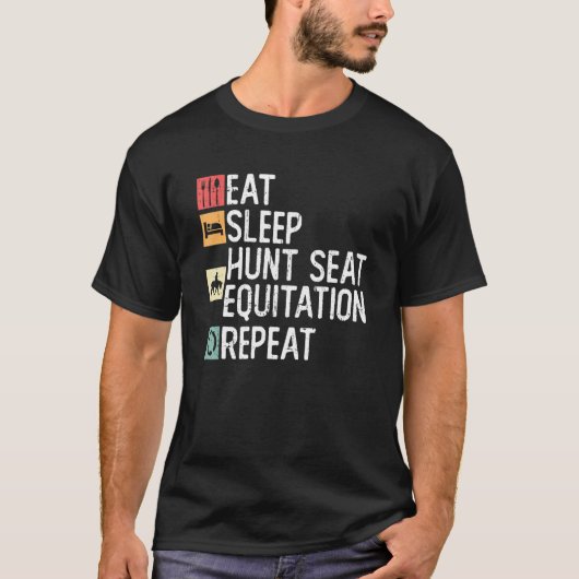 Eat Sleep Hunt Seat Equity (Engels) T-shirt (Voorkant)