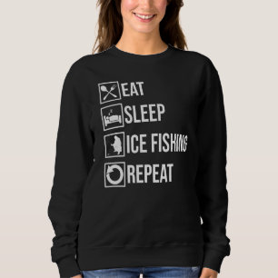 Eat Sleep Ice Vist Herhaal Fisher Hobby Fisher F Trui