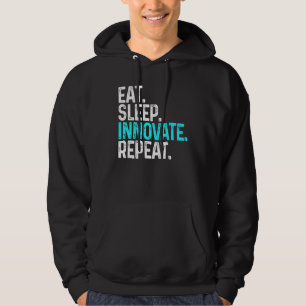 Eat Sleep Innovate Herhaal Funny Innovation Invent Hoodie