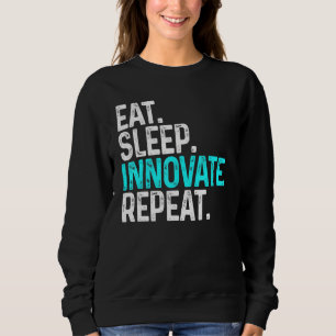 Eat Sleep Innovate Herhaal Funny Innovation Invent Trui
