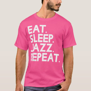 Eat Sleep Jazz Herhaal - Muziek T-shirt