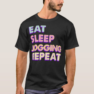 Eat Sleep Jogging Rof Eat Sleep Aerobics Herhaal C T-shirt