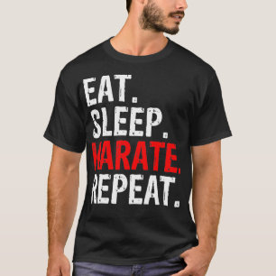 Eat Sleep Karate Repat Cadeat T-shirt