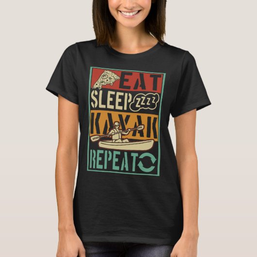 Eat Sleep Kayak Repeat Kayaker Kayak T-shirt (Voorkant)