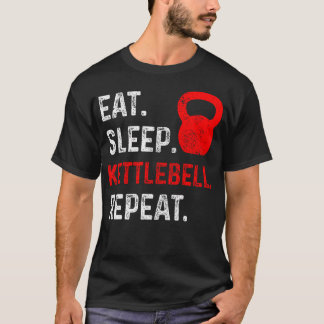 Eat Sleep Kettlebell Fitness Gym T-shirt