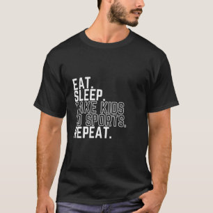 Eat Sleep Kinder naar Sports Herhalen T-shirt