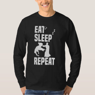 Eat Sleep Kokyu Nage Aikido Repat Aaikido Techniq T-shirt