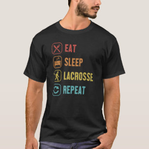 Eat Sleep Lacrosse Repat Fan Ma Goalie Lax Legen T-shirt