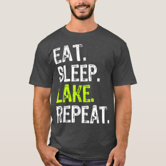 Eat Sleep Lake Herhaling Lover Summer Funny T-shirt