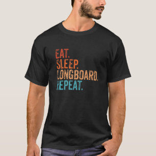 Eat Sleep Longboard Herhalen Funny  Longboard T-shirt