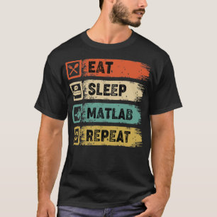 Eat Sleep Matlab Klassieke TShirt herhalen