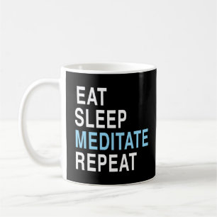 Eat Sleep Meditate Herhalen Koffiemok