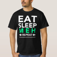 Eat Sleep Meh Herhalen