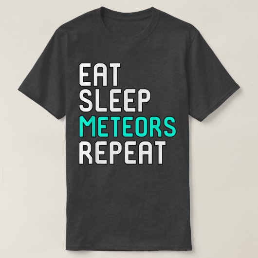 Eat Sleep Meteors Herhaal Funny Space Science Astr T-shirt (Design voorkant)