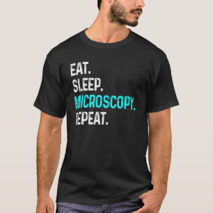 Eat Sleep Microscopy herhaalde microscopie Biologi T-shirt