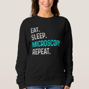 Eat Sleep Microscopy herhaalde microscopie Biologi Trui