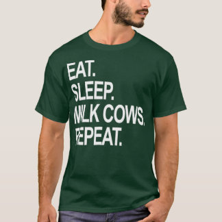 Eat Sleep Milk Koeien Herhalen Funny Farming Farme T-shirt