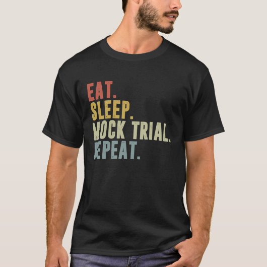 Eat Sleep Mock Trial Repeat  Lawyer T-shirt (Voorkant)