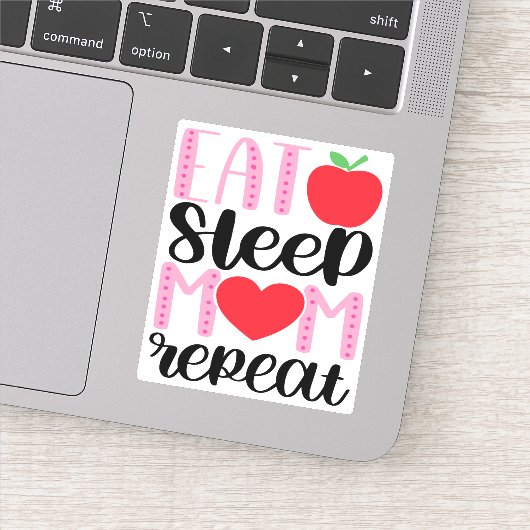 EAT SLEEP MOM REPEAT | MOM LIFE Cute and Funny St. Sticker (Detail)